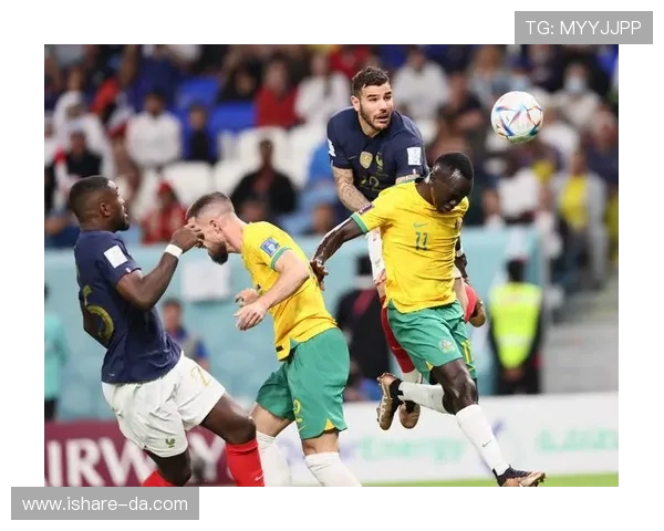 法国与澳大利亚足球赛精彩直播全程回顾与分析